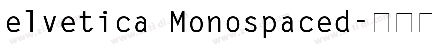 elvetica Monospaced字体转换